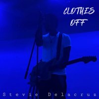 Stevie Delacruz - Clothes Off (2022) MP3
