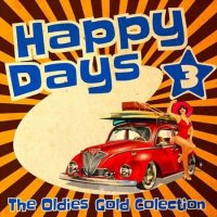 VA - Happy Days - The Oldies Gold Collection [Volume 3] (2022) MP3