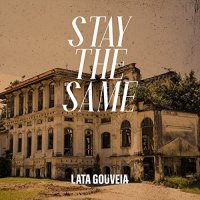 Lata Gouveia - Stay The Same (2022) MP3
