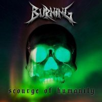 Burning - Scourge Of Humanity (2022) MP3
