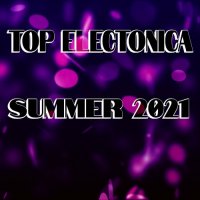 VA - Top Electonica Summer 2021 (2022) MP3