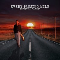 Christian Parker - Every Passing Mile (2022) MP3