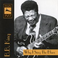 B.B. King - Why I Sing The Blues (2005) MP3