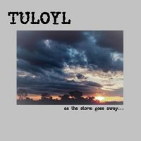 Tuloyl - As The Storm Goes Away... (2022) MP3
