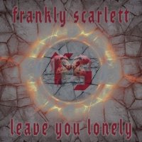 Frankly Scarlett - Leave You Lonely (2022) MP3
