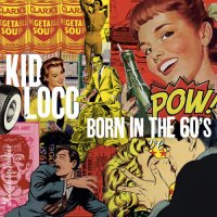 Kid Loco - Born in the 60's (2022) MP3