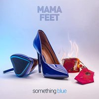 Mama Feet - Something Blue (2022) MP3