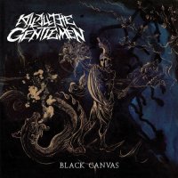 Kill All the Gentlemen - Black Canvas (2022) MP3