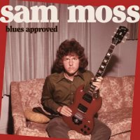 Sam Moss - Blues Approved (2022) MP3