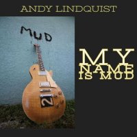 Andy Lindquist - My Name Is Mud (2022) MP3
