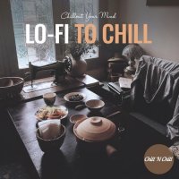 VA - Lo-Fi to Chill: Chillout Your Mind (2021) MP3