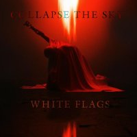 Collapse The Sky - White Flags (2022) MP3