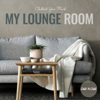 VA - My Lounge Room: Chillout Your Mind (2022) MP3
