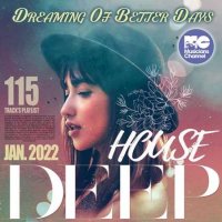VA - Dreaming Of Better Day: Deep House Playset (2022) MP3