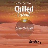VA - Chilled Orient: Chillout Your Mind (2021) MP3