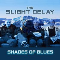 The Slight Delay - Shades Of Blues (2022) MP3
