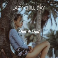 VA - Lazy Chill Day: Chillout Your Mind (2021) MP3