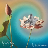 Kin & Company - Bury My Body, I Am A Seed (2022) MP3