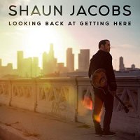 Shaun Jacobs - Looking Back At Getting Here (2022) MP3