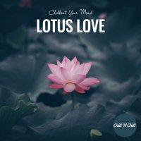 VA - Lotus Love: Chillout Your Mind (2021) MP3