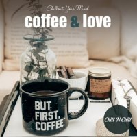 VA - Coffee & Love: Chillout Your Mind (2021) MP3