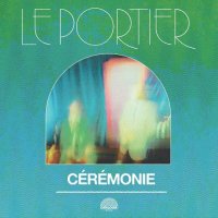 Le Portier - C&#233;r&#233;monie (2022) MP3