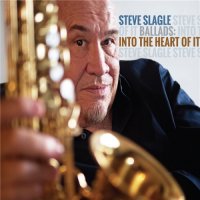 Steve Slagle - Ballads: Into the Heart of It (2022) MP3