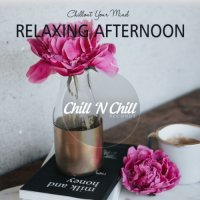VA - Relaxing Afternoon: Chillout Your Mind (2021) MP3