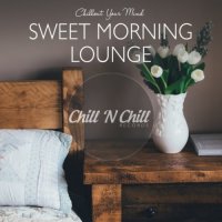 VA - Sweet Morning Lounge: Chillout Your Mind (2021) MP3