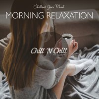 VA - Morning Relaxation: Chillout Your Mind (2021) MP3