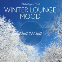 VA - Winter Lounge Mood: Chillout Your Mind (2020) MP3