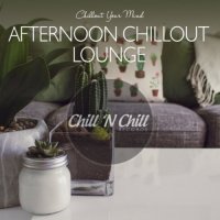 VA - Afternoon Chillout Lounge: Chillout Your Mind (2020) MP3