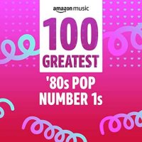 VA - 100 Greatest 80s Pop Number 1s (2022) MP3