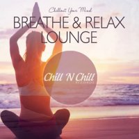 VA - Breathe & Relax Lounge: Chillout Your Mind (2020) MP3