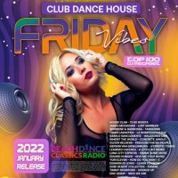VA - Friday Vibes: Dance House Music (2022) MP3
