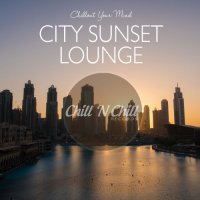 VA - City Sunset Lounge: Chillout Your Mind (2020) MP3