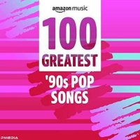 VA - 100 Greatest '90s Pop Songs (2022) MP3