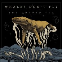 Whales Don't Fly - The Golden Sea (2022) MP3