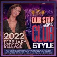 VA - Club Style: Dub Step House (2022) MP3