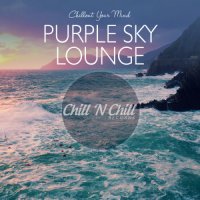VA - Purple Sky Lounge: Chillout Your Mind (2020) MP3