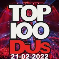 VA - Top 100 DJs Chart [21.02] (2022) MP3