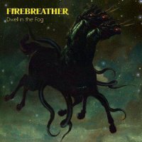 Firebreather - Dwell in the Fog (2022) MP3