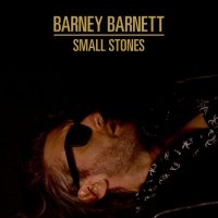 Barney Barnett - Small Stones (2022) MP3