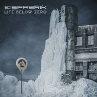 Eisfabrik - Life Below Zero (2022) MP3