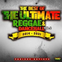 VA - The Best of The Ultimate Reggae & Dancehall [Vol.2, 2014-2021] (2022) MP3