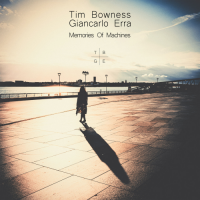 Tim Bowness & Giancarlo Erra - Memories of Machines (2022) MP3