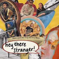 Nick And The Leg-Heavy Boys - Hey There Stranger! (2022) MP3