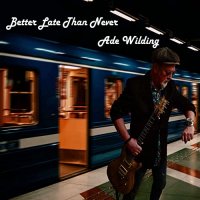 Ade Wilding - Better Late Than Never (2022) MP3