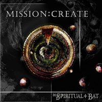 The Spiritual Bat - Mission: Create (2022) MP3