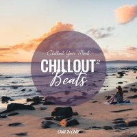 VA - Chillout Beats 2: Chillout Your Mind (2022) MP3